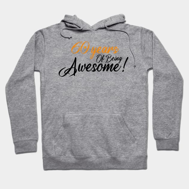 Celebration of 60 Years Of Being Awesome, Happy birthday, Family Brithday Design Hoodie by Allesbouad